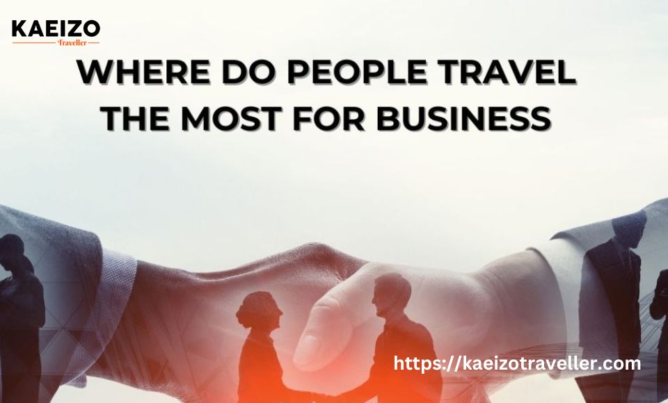 Where Do People Travel The Most For Business