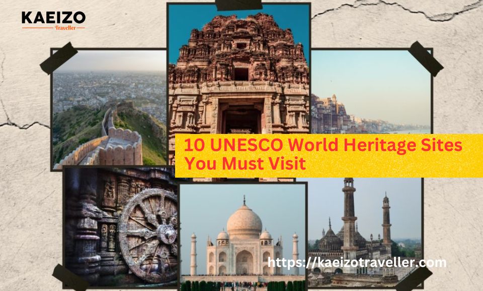 "A Journey Through India's Cultural Treasures: 10 UNESCO World Heritage Sites You Must Visit"