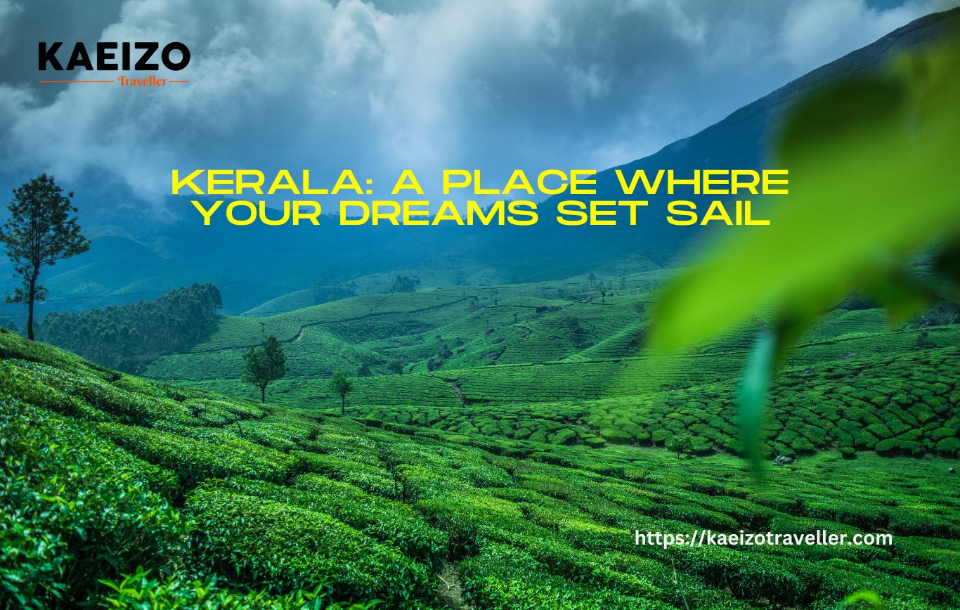 Kerala -A Place Where Your Dreams Set Sail