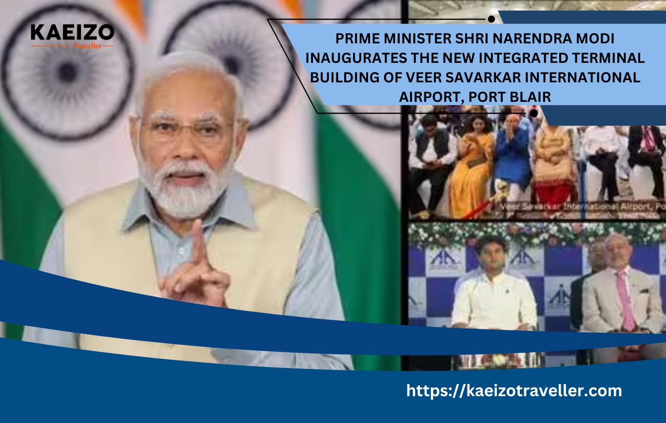 Prime Minister Shri Narendra Modi Inaugurates The New Integrated Terminal Building Of Veer Savarkar International Airport, Port Blair