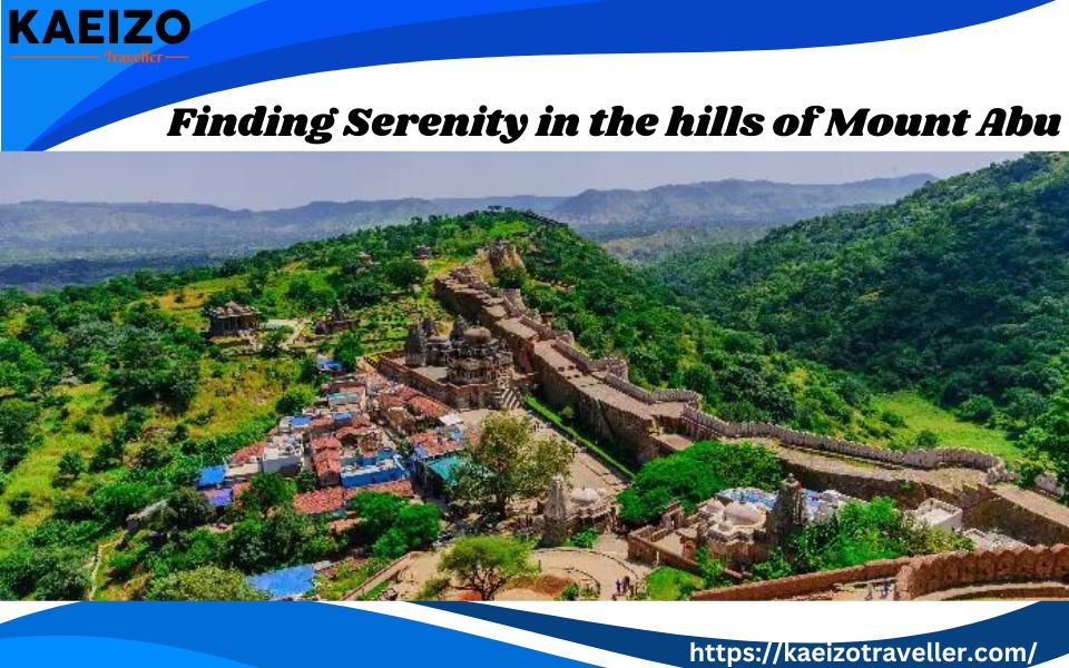 Finding Serenity in the Hills of Mount Abu