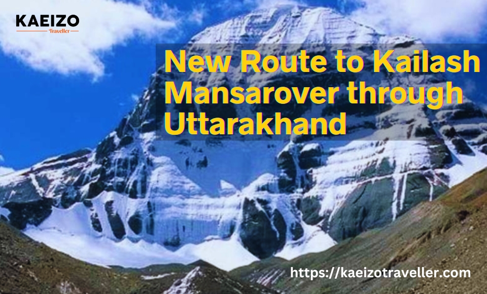 New Route To Kailash Mansarover Through Uttarakhand