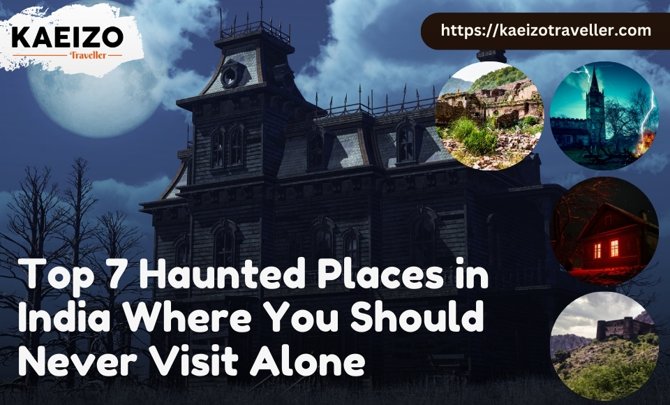 Top 7 Haunted Places In India