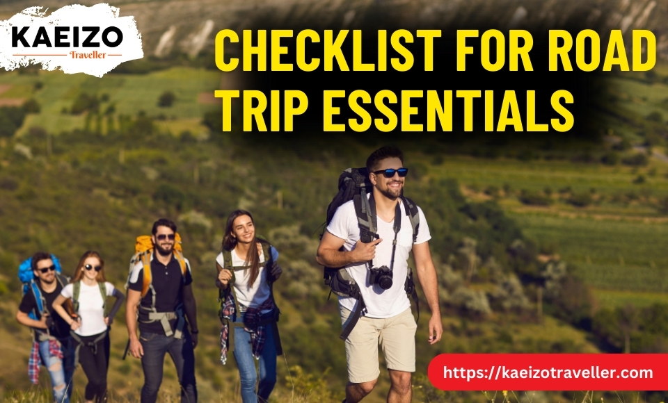 CHECKLIST FOR ROAD TRIP ESSENTIALS.