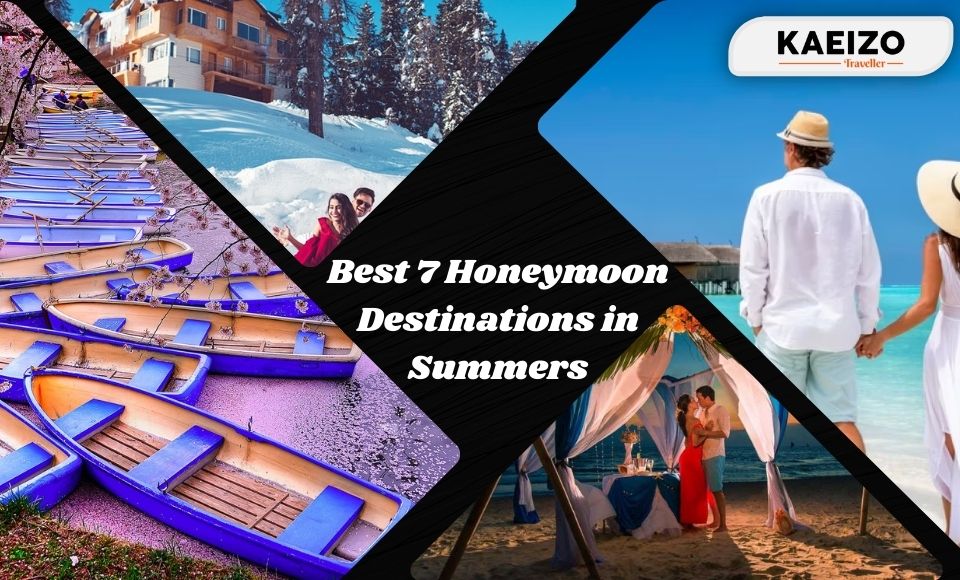 Best 7 Honeymoon Destinations in Summers