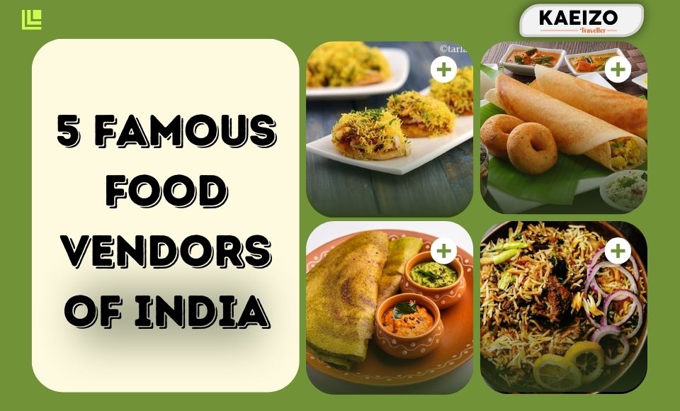 5 Famous Food Vendors Of India