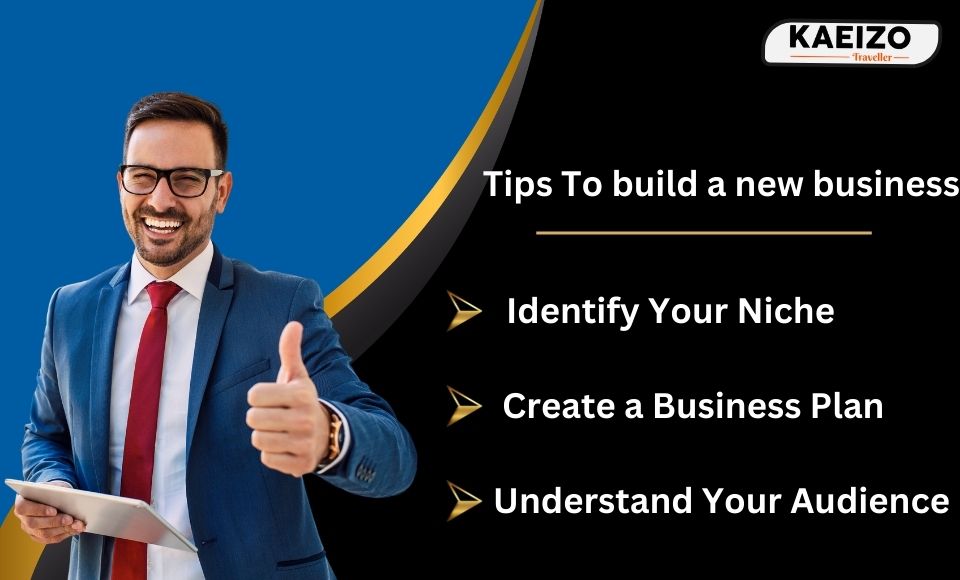 Tips To build a new business